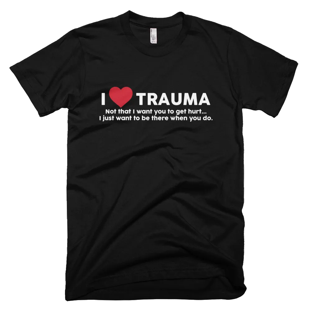 I Love Trauma