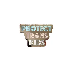 Protect Trans Kids Enamel Pin supporting the NCTE